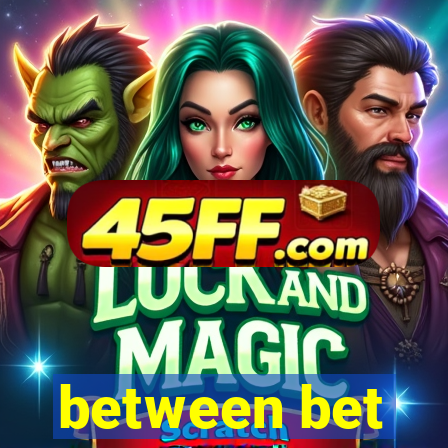 between bet